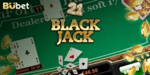 Mẹo Cá Cược Blackjack Giúp Thắng Lớn Trên Bàn Cược BuBet