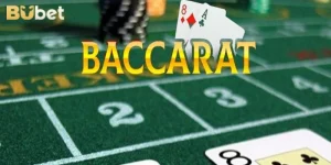 7+ Chiến Thuật Baccarat Thực Chiến: Bí Kíp Từ Cao Thủ BuBet