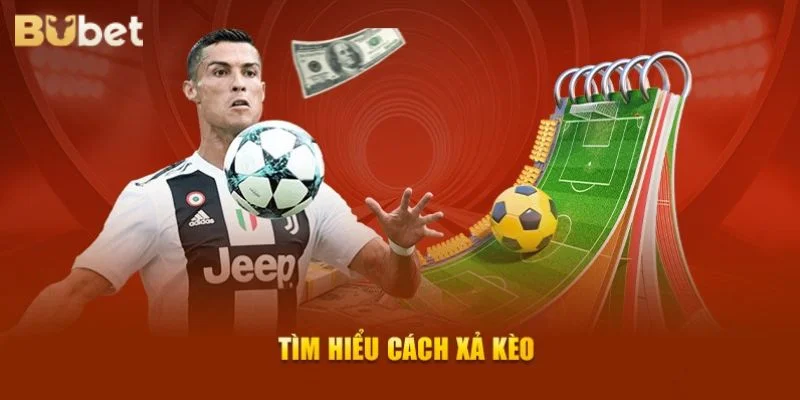 Kinh nghiệm xả kèo khôn ngoan giúp người chơi đạt tối ưu lợi nhuận.